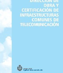 CERTIFICACIONES FIN DE OBRA DE INFRAESTRUCTURAS COMUNES DE TELECOMUNICACIONES