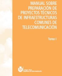MANUAL DE PROYECTOS DE INFRAESTRUCTURAS COMUNES DE TELECOMUNICACIONES Tomo I