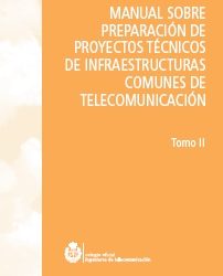 MANUAL DE PROYECTOS DE INFRAESTRUCTURAS COMUNES DE TELECOMUNICACIONES Tomo II