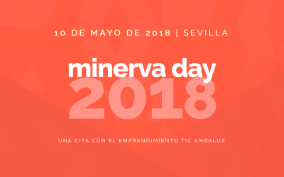 MINERVA DAY 2018 – Una cita con el ecosistema TIC andaluz