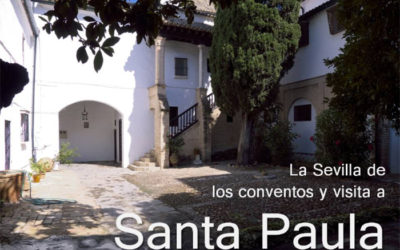 Vuelven las actividades culturales con la visita guiada al Monasterio de Santa Paula _ ENTRADAS AGOTADAS!!!!!