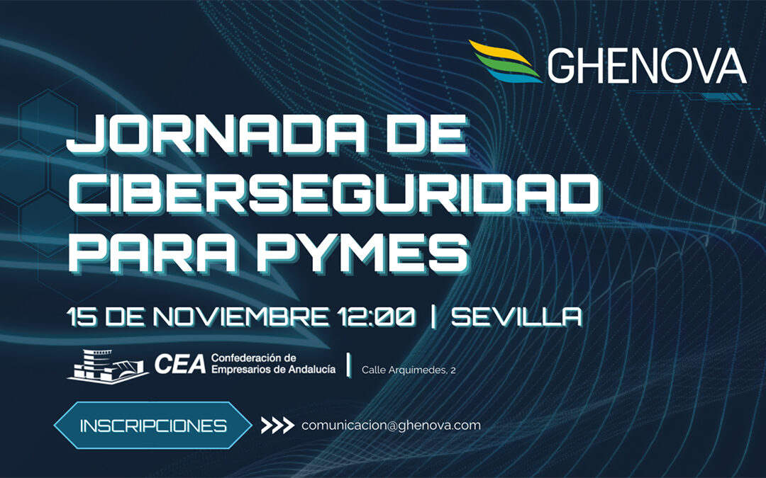 Ghenova reúne a expertos en ciberseguridad en una jornada dirigida a pymes que se celebrará en noviembre en Sevilla