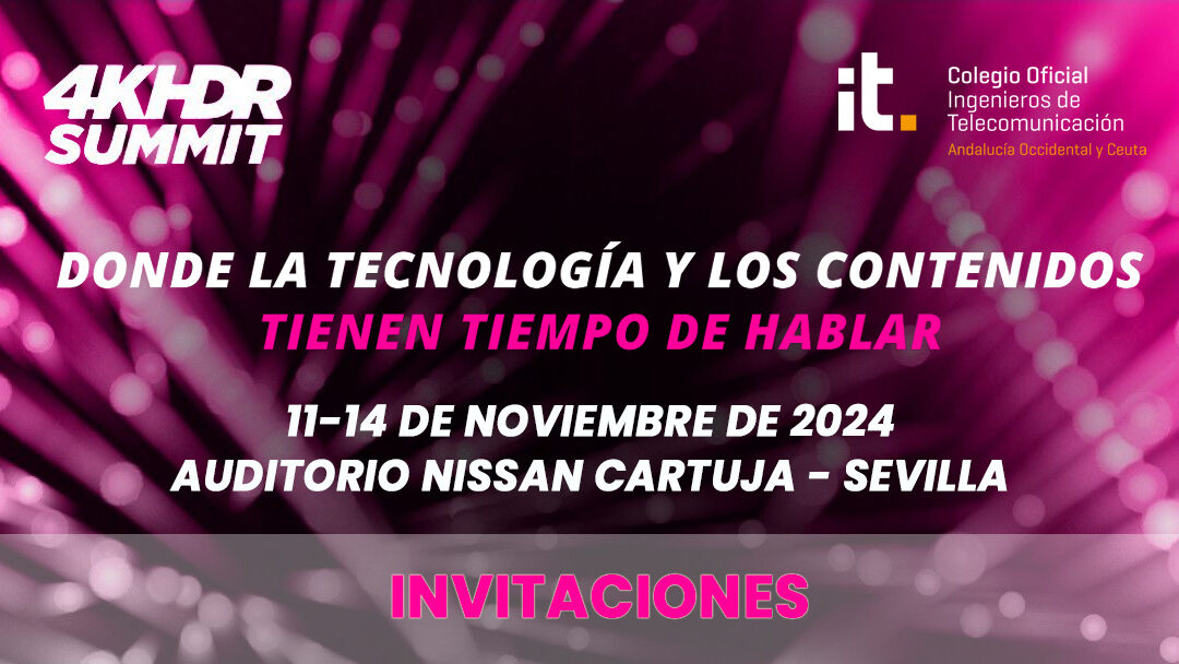 COITAOC-ASITANO ofrece invitaciones a colegiados y asociados para la 4K HDR Summit