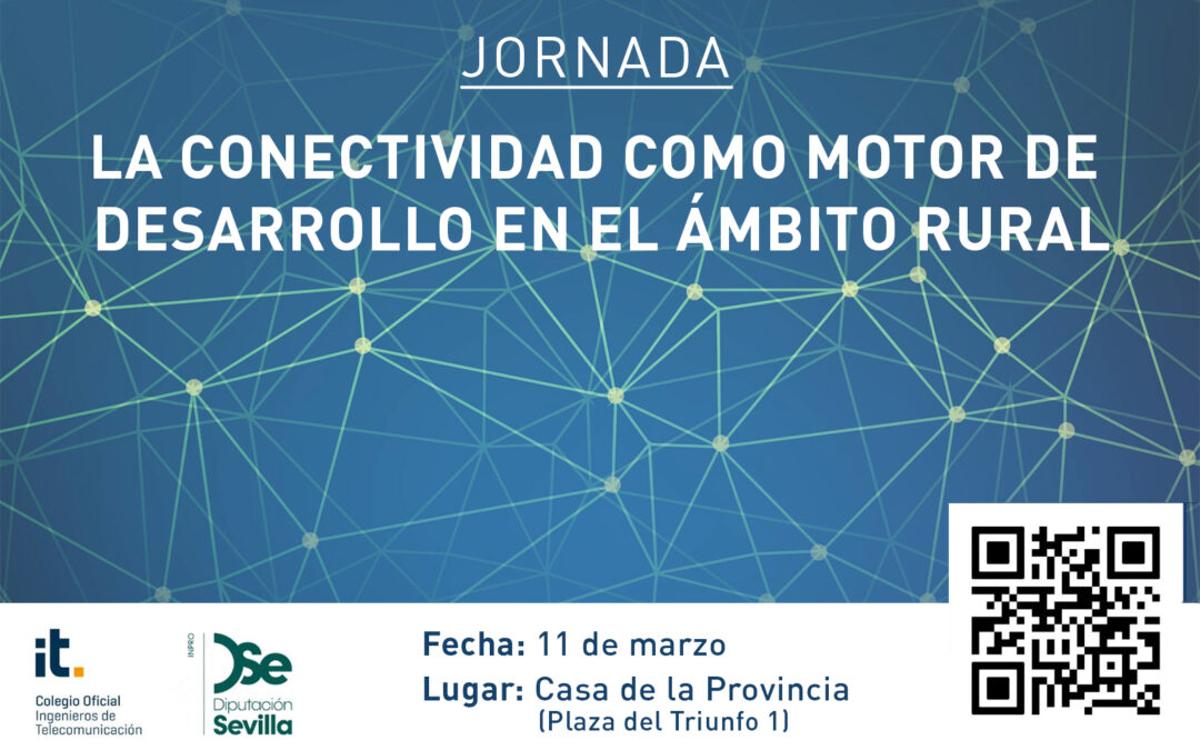 Colegio y Diputación de Sevilla organizan la jornada ‘La conectividad como motor de desarrollo en el ámbito rural’